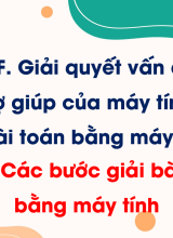 Chủ đề F - Bài 1. Các bước giải bài toán bằng máy tính